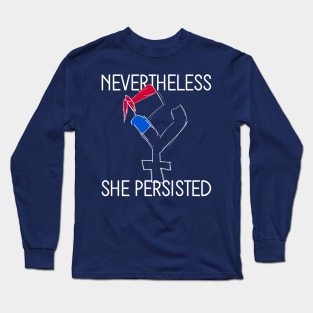 Nevertheless She Persisted Long Sleeve T-Shirt